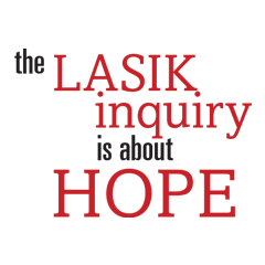 The LASIK Inquiry is About Hope