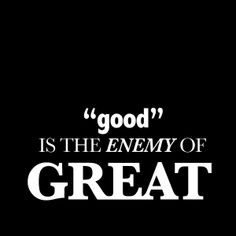 good enemy of great